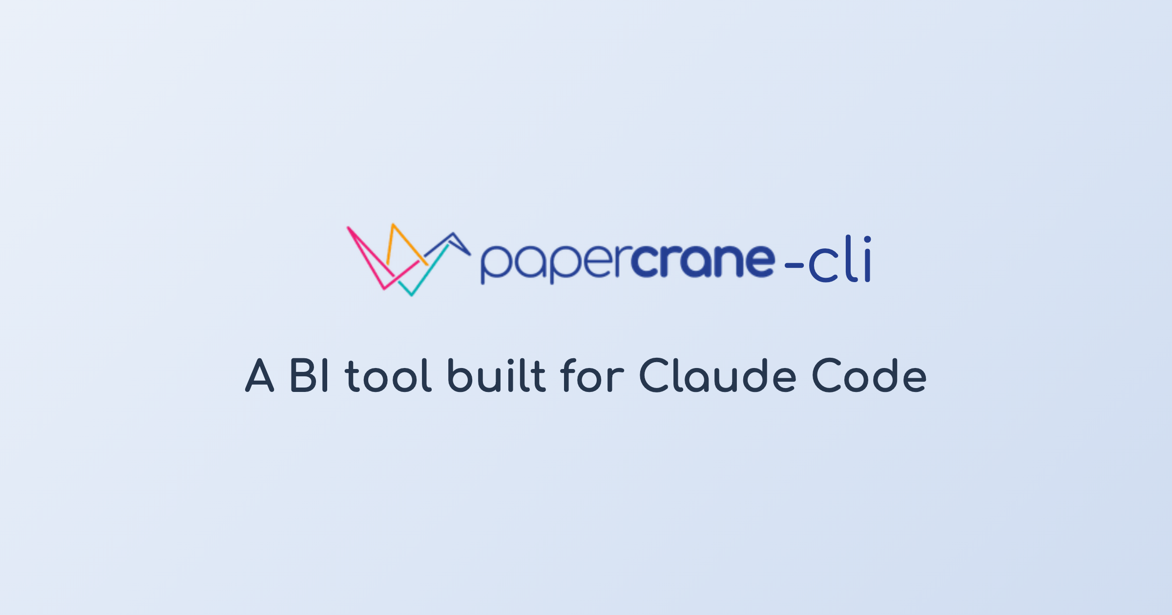papercrane-cli logo with the tagline A BI tool built for Claude Code